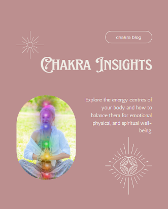 Image shows a woman sitting in prayer pose with coloured chakras from her lower spine to her crown. Text says Chakra Insights. Explore the energy centres of your body and how to balance them for emotional physical and spiritual wellbeing. Chakra blog. 