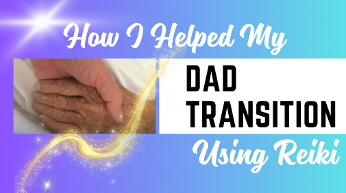 Reiki holding dads hand in transition to his death